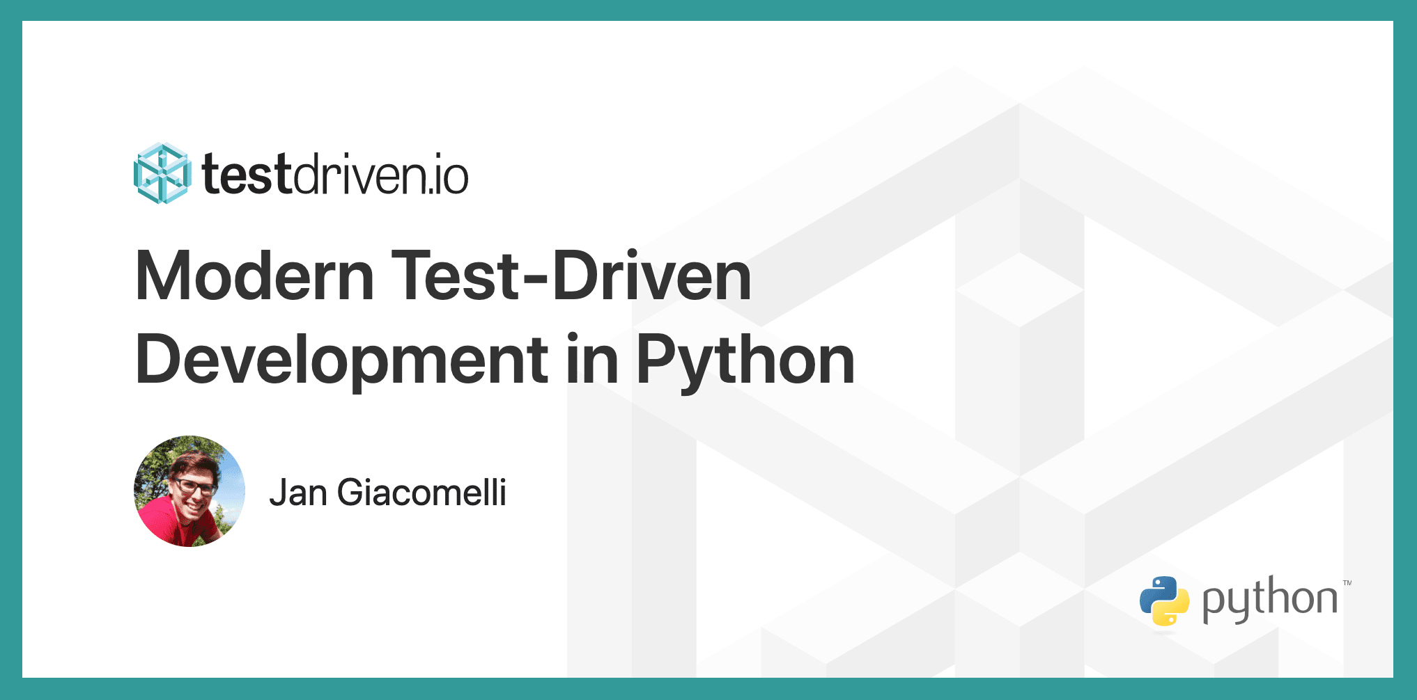 Modern Test-Driven Development in Python